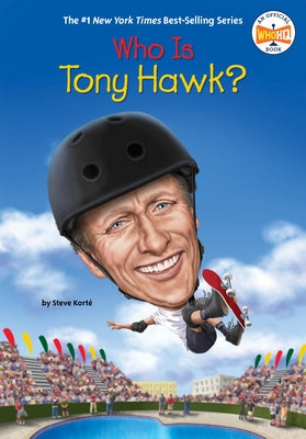 Who Is Tony Hawk? by Kort&#195;&#169;, Steve