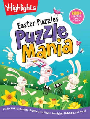 Easter Puzzles: Easter Puzzles (Highlights Puzzlemania Activity Books) Over 100 Easter Puzzles, Mazes and More, Easter Activity Book for Kids 6 and Up by Highlights