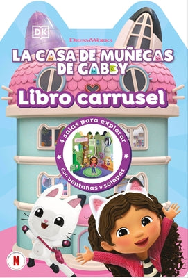 La Casa de Muñecas de Gabby (Gabby's Dollhouse Playbook): Libro Carrusel by DK