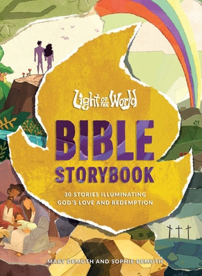 Light of the World Bible Storybook: 30 Stories Illuminating God's Love and Redemption by The Salvation Poem Project