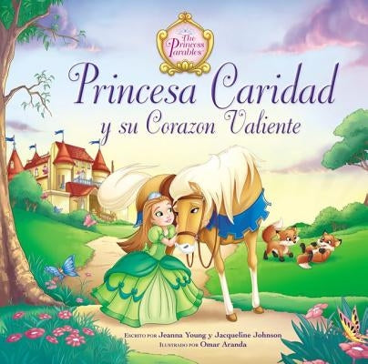 Princesa Caridad Y Su Corazón Valiente = Princess Charity's Courageous Heart by Johnson, Jacqueline Kinney