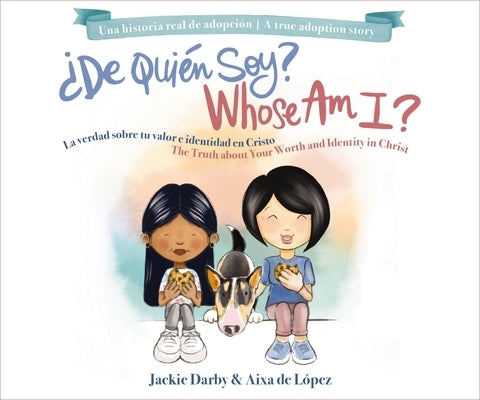 Whose Am I? (Bilingual) /¿De Quién Soy? (Bilingüe): The Truth about Your Worth and Identity in Christ / La Verdad Sobre Tu Valor E Identidad En Cristo by Darby, Jackie