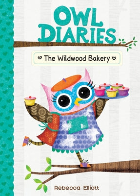 The Wildwood Bakery: #7 by Elliott, Rebecca