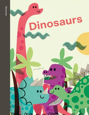 Spring Street Discover: Dinosaurs by Boxer Books