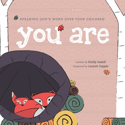 You Are: Speaking God's Word Over Your Children by Assell, Emily