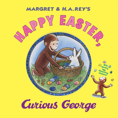 Happy Easter, Curious George: Gift Book with Egg-Decorating Stickers!: An Easter and Springtime Book for Kids [With Sticker(s)] by Rey, H. A.