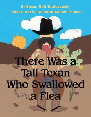 There Was a Tall Texan Who Swallowed a Flea by Kralovansky, Susan
