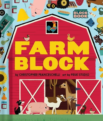 Farmblock (an Abrams Block Book) by Franceschelli, Christopher