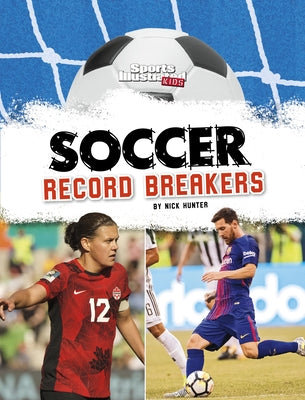 Soccer Record Breakers by Hunter, Nick