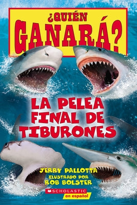 ¿Quién Ganará? La Pelea Final de Tiburones (Who Would Win?: Ultimate Shark Rumble) by Pallotta, Jerry