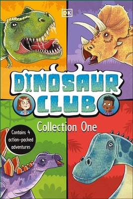 Dinosaur Club Collection One: Contains 4 Action-Packed Adventures by Stone, Rex