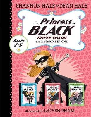 The Princess in Black Triple Smash!: 3 Books in 1 by Hale, Dean