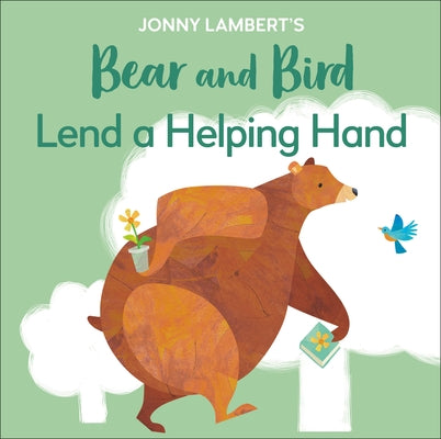 Jonny Lambert's Bear and Bird: Lend a Helping Hand by Lambert, Jonny