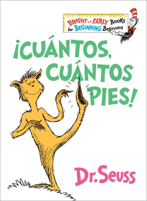 ¡Cuántos, Cuántos Pies! (the Foot Book Spanish Edition): El Libro de Opuestos Alocados de Dr. Seuss by Dr Seuss