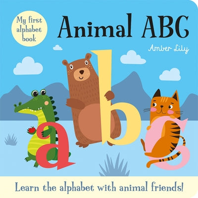 My First Alphabet Book: Animal ABC by Amber Lily