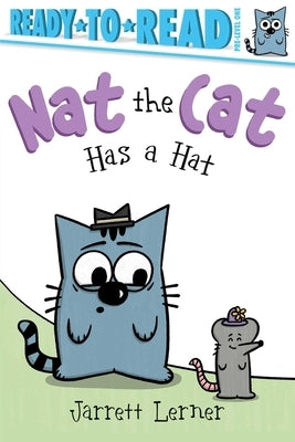 Nat the Cat Has a Hat: Ready-To-Read Pre-Level 1 by Lerner, Jarrett