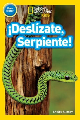 National Geographic Readers: ¡Deslízate, Serpiente! (Pre-Reader)-Spanish Edition by Alinsky, Shelby