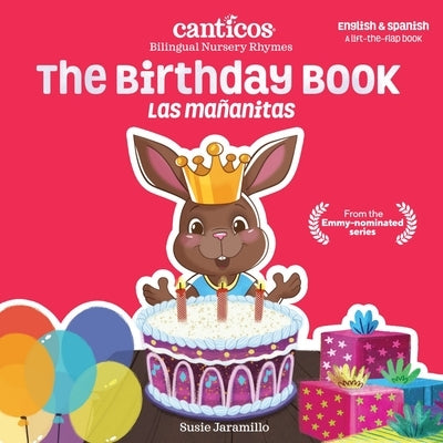 Canticos the Birthday Book / Las Mañanitas: Bilingual Nursery Rhymes by Jaramillo, Susie