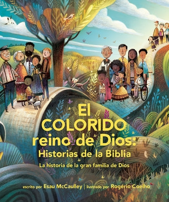 El Colorido Reino de Dios, Historias de la Biblia: La Historia de la Gran Familia de Dios by McCaulley, Esau