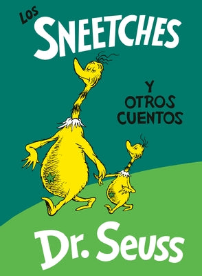 Los Sneetches Y Otros Cuentos (the Sneetches and Other Stories Spanish Edition) by Dr Seuss