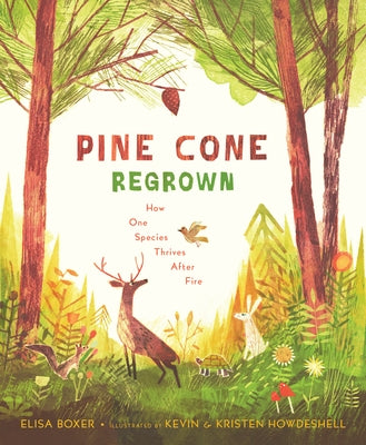 Pine Cone Regrown: How One Species Thrives After Fire by Boxer, Elisa