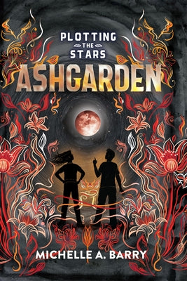 Plotting the Stars 3: Ashgarden by Barry, Michelle A.