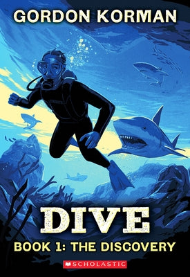 Dive #1: The Discovery by Korman, Gordon