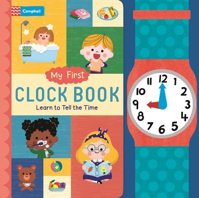 My First Clock Book: Learn to Tell the Time by Books, Campbell