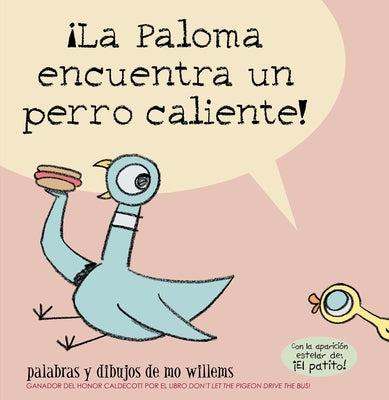 ¡La Paloma Encuentra Un Perro Caliente! by Willems, Mo