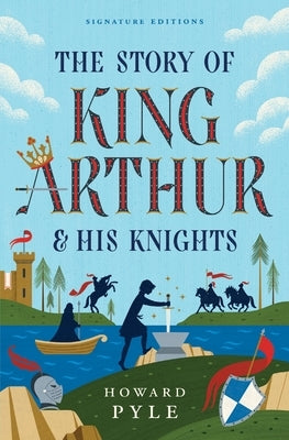 The Story of King Arthur & His Knights by Pyle, Howard