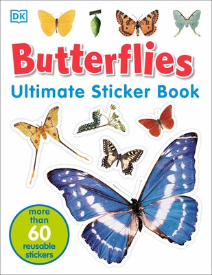 Ultimate Sticker Book: Butterflies: More Than 60 Reusable Full-Color Stickers [With Stickers] by Dk