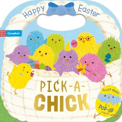 Pick-A-Chick: Happy Easter! by Books, Campbell