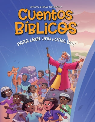 Cuentos Bíblicos Para Leer Una Y Otra Vez: Antiguo Y Nuevo Testamento by Focus on the Family