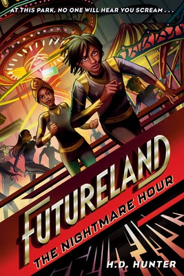 Futureland: The Nightmare Hour by Hunter, H. D.