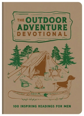The Outdoor Adventure Devotional: 100 Inspiring Readings for Men by Compiled by Barbour Staff