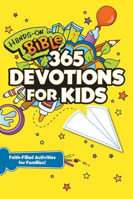 Hands-On Bible 365 Devotions for Kids: Faith-Filled Activities for Families by Hooks, Jennifer