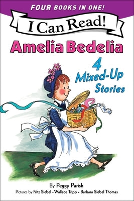 Amelia Bedelia 4 Mixed-Up Stories: A 4-In-1 Level 2 I Can Read Collection by Parish, Peggy