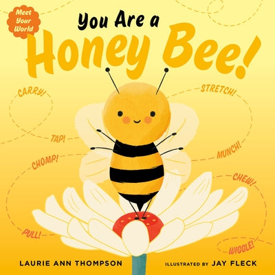 You Are a Honey Bee! by Thompson, Laurie Ann (Board Book)