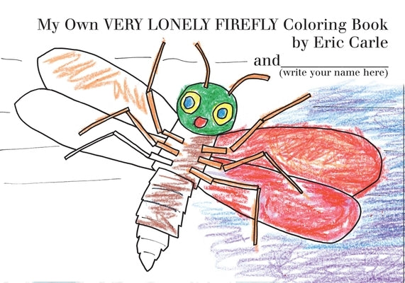 My Own Very Lonely Firefly Coloring Book by Carle, Eric