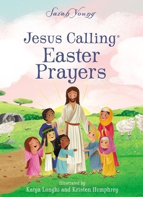 Jesus Calling Easter Prayers: The Easter Bible Story for Kids by Young, Sarah
