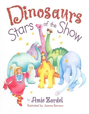 Dinosaurs: Stars of the Show by Zordel, Amie