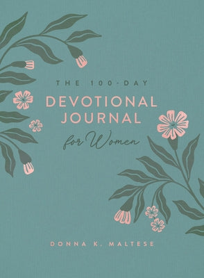 The 100-Day Devotional Journal for Women by Maltese, Donna K.