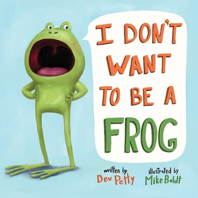 I Don't Want to Be a Frog by Petty, Dev