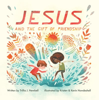 Jesus and the Gift of Friendship by Newbell, Trillia