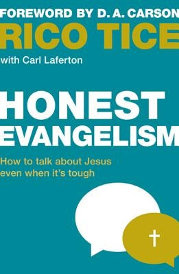 Honest Evangelism: How to Talk about Jesus Even When It's Tough by Tice, Rico