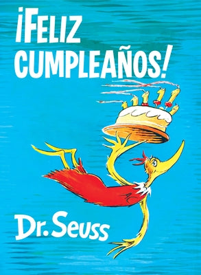 ¡Feliz Cumpleaños! (Happy Birthday to You! Spanish Edition) by Dr Seuss