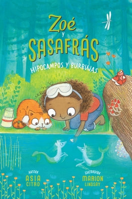 Hipocampos Y Burbujas: Zoé Y Sasafrás #3 by Citro, Asia