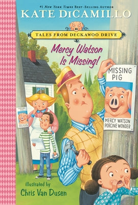 Mercy Watson Is Missing!: Tales from Mercy Watson's Deckawoo Drive, Volume Seven by DiCamillo, Kate