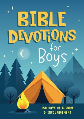 Bible Devotions for Boys: 180 Days of Wisdom and Encouragement by Biggers, Emily