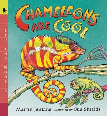Chameleons Are Cool: Read and Wonder by Jenkins, Martin